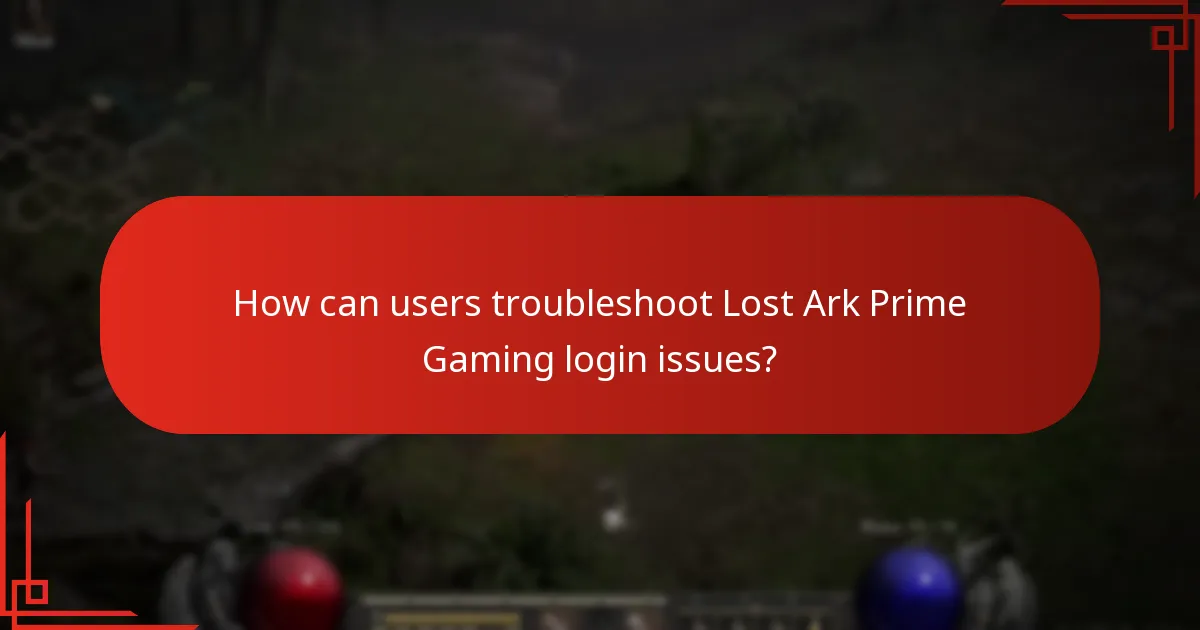 What issues might arise during the Lost Ark Prime Gaming login?