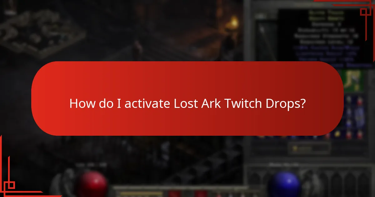 How do I activate Lost Ark Twitch Drops?
