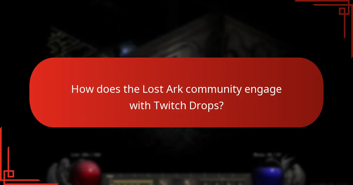 How does the Lost Ark community engage with Twitch Drops?