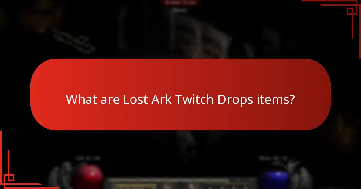 How do players acquire Lost Ark Twitch Drops items?