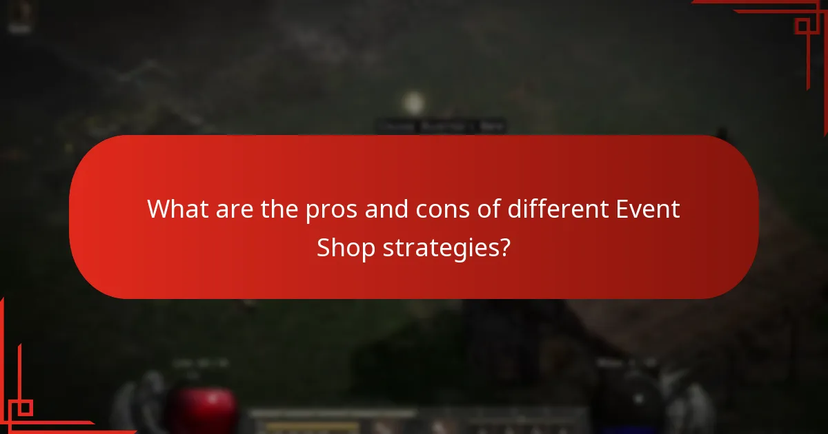 What are the pros and cons of different Event Shop strategies?